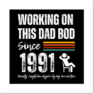 Working On This Dad Bod Since 1991 Posters and Art